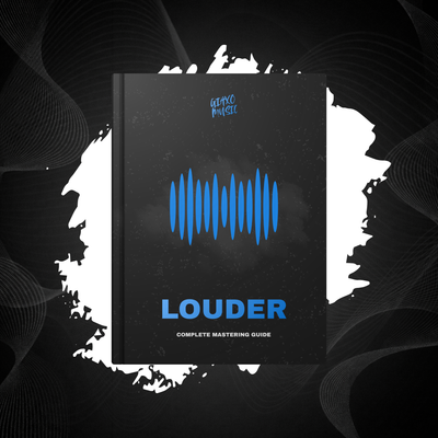 LOUDER - Complete Mastering Guide